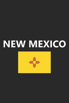 New Mexico: State Flag City NM Notebook Journal Lined Wide Ruled Paper Stylish Diary Vacation Travel Planner 6x9 Inches 120 Pages Gift