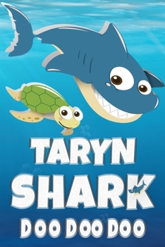 Taryn: Taryn Shark Doo Doo Doo Notebook Journal For Drawing or Sketching Writing Taking Notes, Custom Gift With The Girls Name Taryn