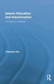 Paperback Islamic Education and Indoctrination: The Case in Indonesia Book