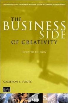 Paperback The Business Side of Creativity: The Complete Guide to Running a Graphic Design or Communications Business Book