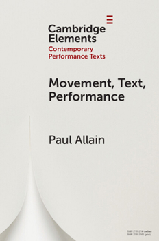 Movement, Text, Performance (Elements in Contemporary Performance Texts)