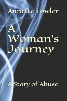 Paperback A Woman's Journey: A Story of Abuse Book