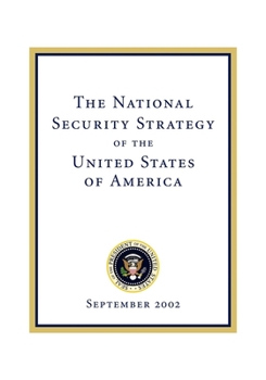 Paperback The National Security Strategy of the United States of: September 2002 Book
