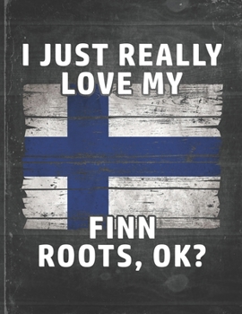 I Just Really Like Love My Finn Roots: Finland Pride Personalized Customized Gift  Undated Planner Daily Weekly Monthly Calendar Organizer Journal