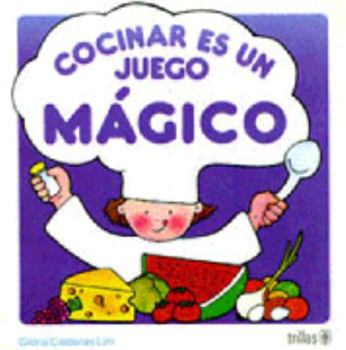 Paperback COCINAR ES UN JUEGO MAGICO [Spanish] Book