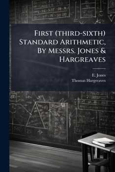 Paperback First (third-sixth) Standard Arithmetic, By Messrs. Jones & Hargreaves Book