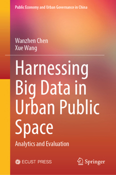 Hardcover Harnessing Big Data in Urban Public Space: Analytics and Evaluation Book
