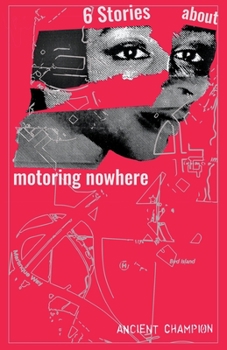 Paperback Six Stories About Motoring Nowhere Book
