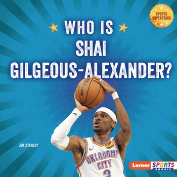 Who Is Shai Gilgeous-Alexander? : Oklahoma City Thunder Superstar