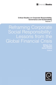 Hardcover Reframing Corporate Social Responsibility: Lessons from the Global Financial Crisis Book