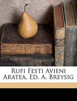 Paperback Rufi Festi Avieni Aratea, Ed. A. Breysig [Latin] Book