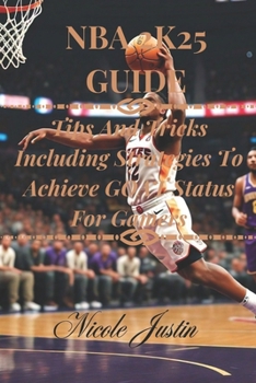 NBA 2K25 GUIDE: Tips And Tricks Including Strategies To Achieve GOAT Status For Gamers