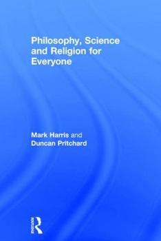 Hardcover Philosophy, Science and Religion for Everyone Book