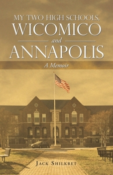 Paperback My Two High Schools, Wicomico and Annapolis: A Memoir Book