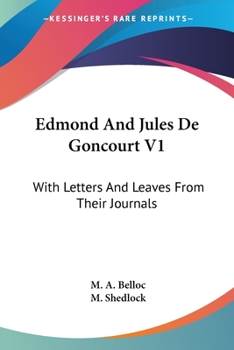 Paperback Edmond And Jules De Goncourt V1: With Letters And Leaves From Their Journals Book