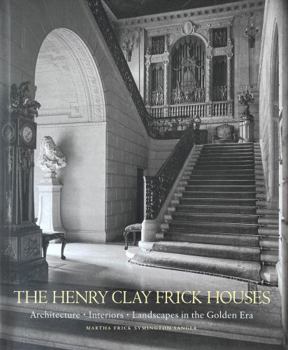 Hardcover The Henry Clay Frick Houses: Architecture, Interiors, Landscapes in the Golden Era Book