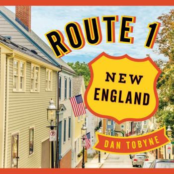 Hardcover Route 1: New England: A Quirky Road Trip from Maine to Connecticut Book