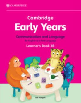 Paperback Cambridge Early Years Communication and Language for English as a First Language Learner's Book 3b: Early Years International Book