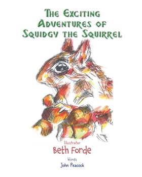 Paperback The Exciting Adventures of Squidgy the Squirrel Book