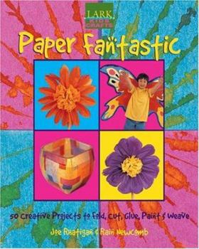 Hardcover Kids' Crafts: Paper Fantastic: 50 Creative Projects to Fold, Cut, Glue, Paint & Weave Book