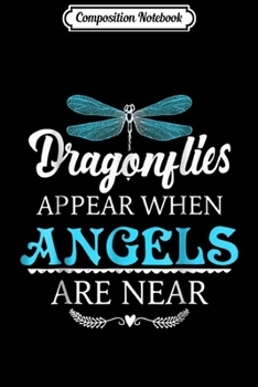 Composition Notebook: Dragonflies Appear When Angels are Near Miss You Dad Mom  Journal/Notebook Blank Lined Ruled 6x9 100 Pages