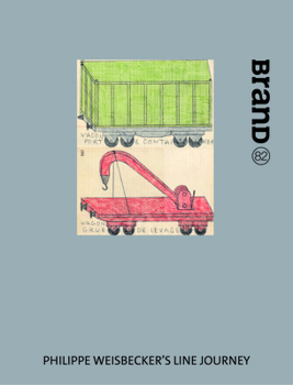 BranD No.82-Philippe Weisbecker’s Line Journey: Philippe Weisbecker’s Line Journey
