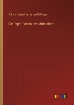 Paperback Die Papst-Fabeln des Mittelalters [German] Book