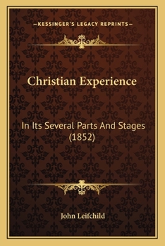 Paperback Christian Experience: In Its Several Parts And Stages (1852) Book