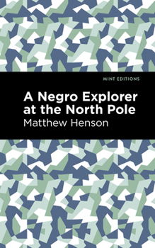 Hardcover A Negro Explorer at the North Pole Book