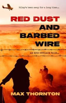 Paperback Red Dust and Barbed Wire: An Epic Outback Tale Book