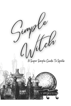 Paperback Simple Witch: Super Simple Guide to Spells Book