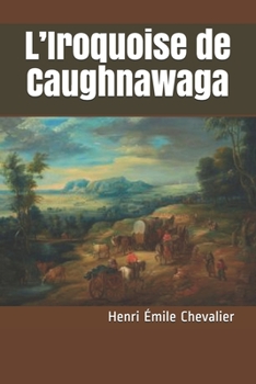 Paperback L'Iroquoise de Caughnawaga [French] Book