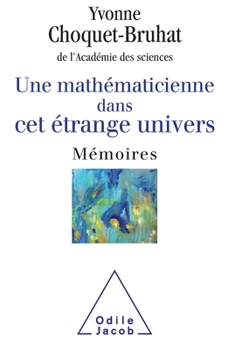 Paperback A Female Mathematician in this Strange Universe / Une mathématicienne dans cet étrange Univers: Mémoires [French] Book