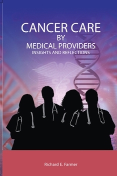 Paperback Cancer Care By Medical Providers, Insights and Reflections Book