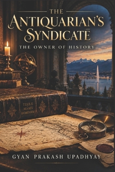 The Antiquarian’s Syndicate: The Owner of History