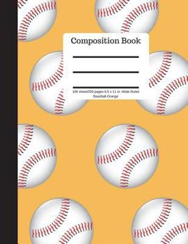 Paperback Composition Book 100 Sheet/200 Pages 8.5 X 11 In.-Wide Ruled Baseball-Orange: Baseball Writing Notebook - Soft Cover Book
