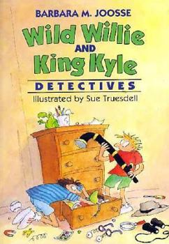 Wild Willie & King Kyle, Detectives - Book #1 of the Wild Willie