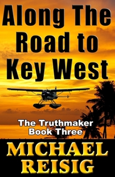 Along The Road To Key West - Book #3 of the Road To Key West