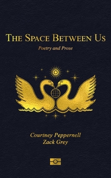 Paperback The Space Between Us: Poetry and Prose Book