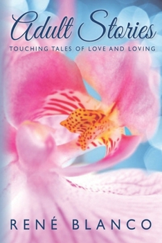 Adult Stories: Touching Tales of Love and Loving