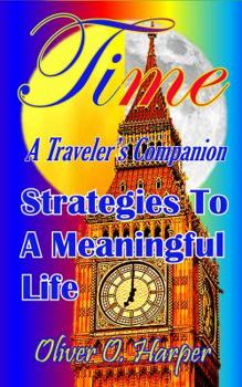 Paperback Time: A Traveler's Companion: Strategies to a Meaningful Life Book