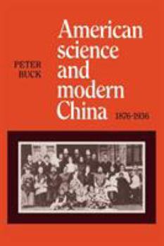 Paperback American Science and Modern China, 1876-1936 Book