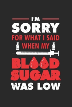 I' m Sorry what i Said: Blutzucker Kalender/ Notizbuch  I Kalender 2020-2021 DIN  A5 136 Seiten Blutzuckertagebuch I Insulin Kalender I ... ! Geschenk für Diabetiker, (German Edition)