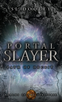 Portal Slayer: Path of Deceit - Book  of the Realms of the Periferie