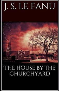 Paperback The House by the Church-Yard Illustrated Book