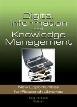 Paperback Digital Information and Knowledge Management: New Opportunities for Research Libraries Book