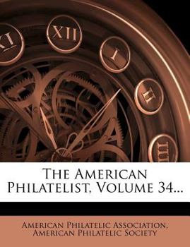 Paperback The American Philatelist, Volume 34... Book