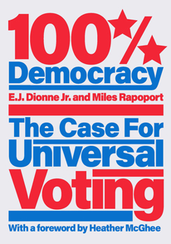 Hardcover 100% Democracy: The Case for Universal Voting Book