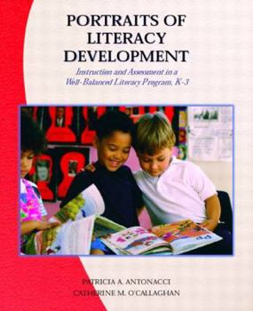 Paperback Portraits of Literacy Development: Instruction and Assessment in a Well-Balanced Literacy Program, K-3 Book