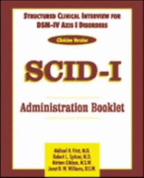 Spiral-bound Structured Clinical Interview for Dsm-IV (R) Axis I Disorders (Scid-I), Clinician Version, Administration Booklet Book